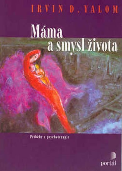 Levně Máma a smysl života - Příběhy z psychoterapie - Irvin D. Yalom
