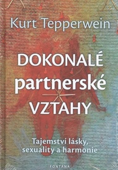 Levně Dokonalé partnerské vztahy - Tajemství lásky, sexuality a harmonie - Kurt Tepperwein