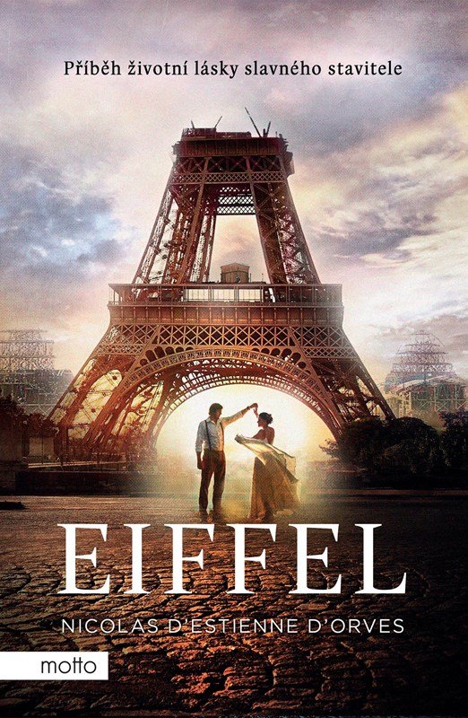 Levně Eiffel - Příběh životní lásky slavného stavitele - D´orves Nicolas D´Estienne
