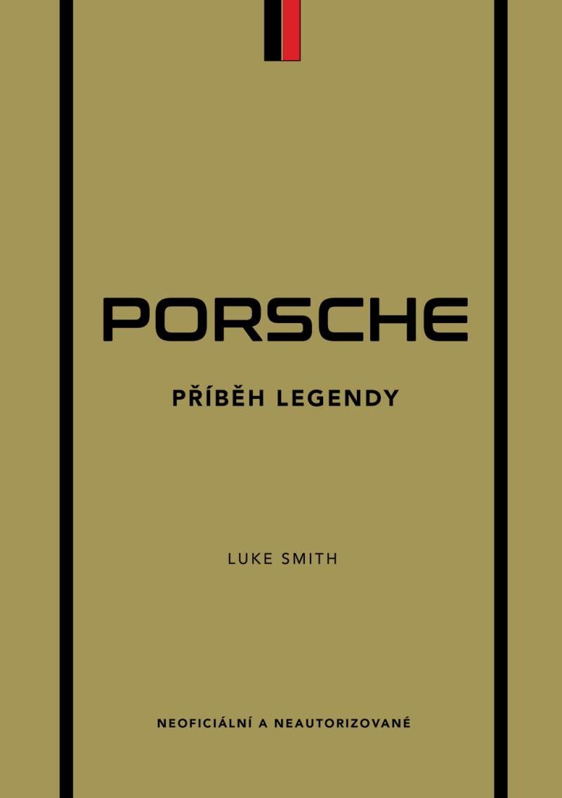 Levně Porsche - Příběh legendy - Luke Smith