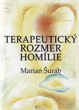 Levně Terapeutický rozmer homílie - Marian Šuráb