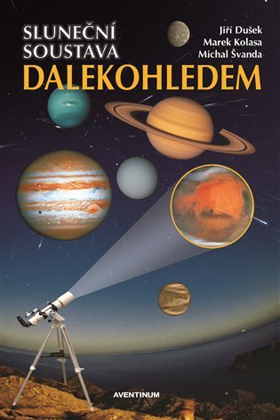 Sluneční soustava dalekohledem - Jiří Dušek
