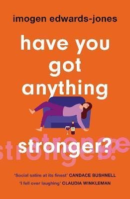 Levně Have You Got Anything Stronger? - Imogen Edwards Jones