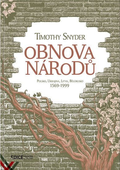 Levně Obnova národů - Polsko, Ukrajina, Litva, Bělorusko 1569-1999 - Timothy Snyder