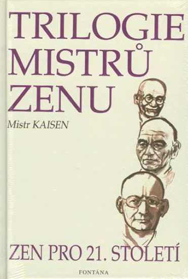 Trilogie mistrů zenu zen pro 21.století - Mistr Kaisen