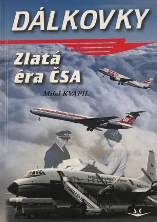 Levně Dálkovky - Zlatá éra ČSA, 3. vydání - Miloš Kvapil