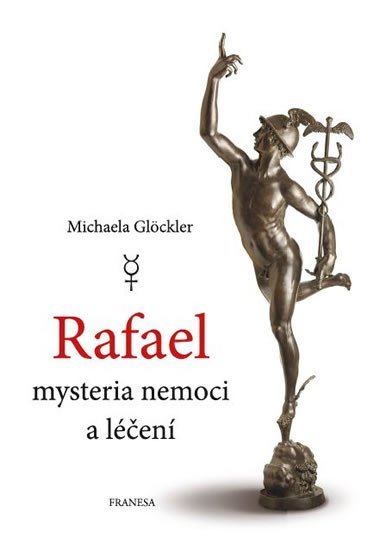 Levně Rafael - mysteria nemoci a léčení - Michaela Glöckler
