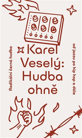 Levně Hudba ohně - rozšířené vydání - Karel Veselý