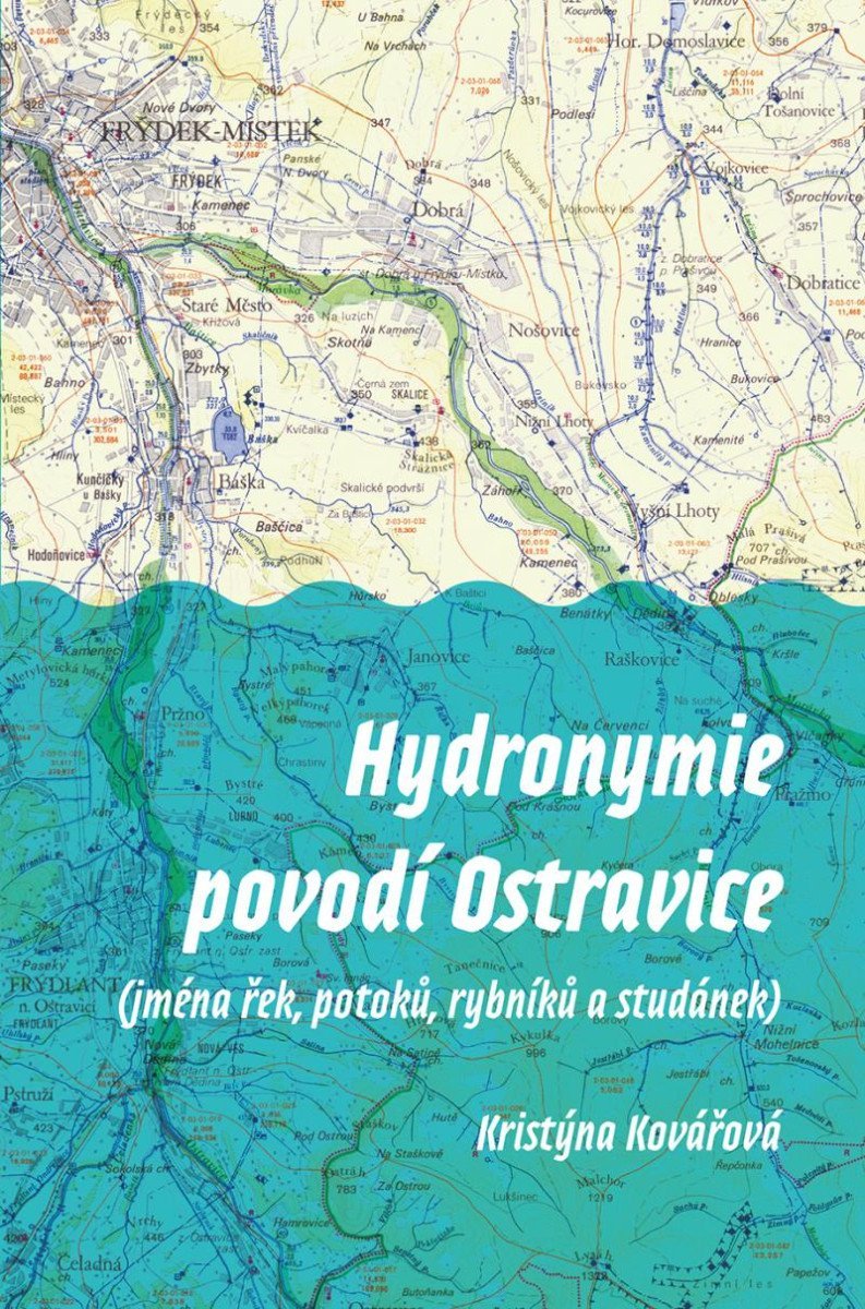 Levně Hydronymie povodí Ostravice (jména řek, potoků, rybníků a studánek) - Kristýna Kovářová