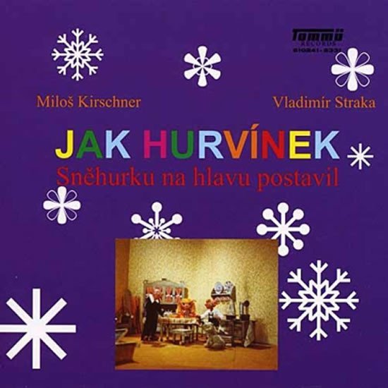 Jak Hurvínek Sněhurku na hlavu postavil - CD - Miloš Kirschner