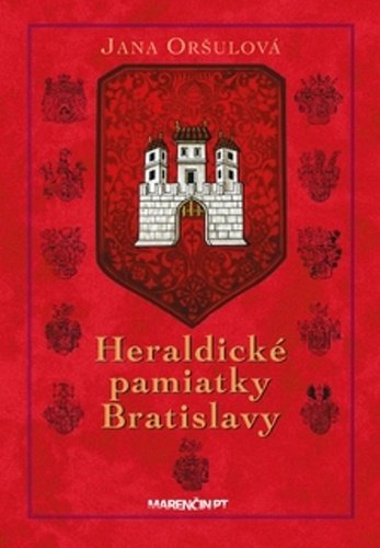 Levně Heraldické pamiatky Bratislavy - Jana Oršulová