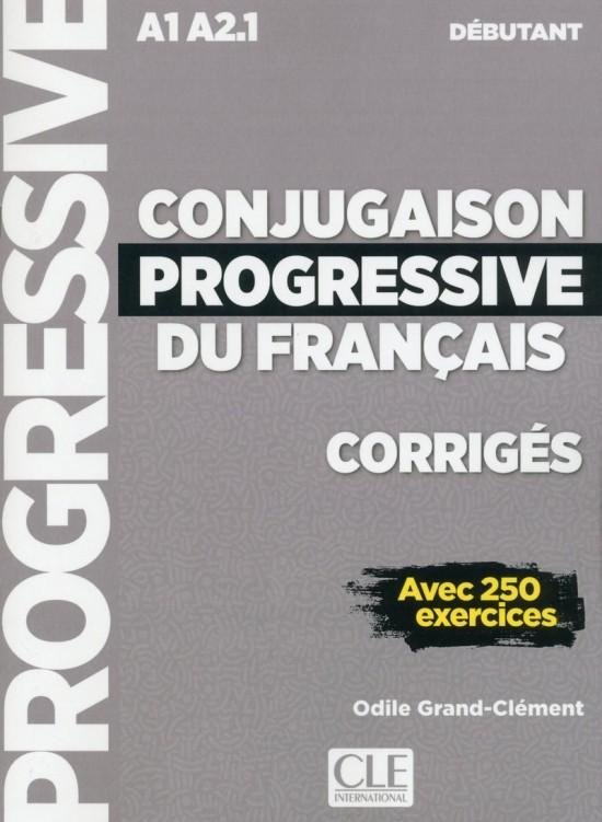 Levně Conjugaison progressive du francais - Niveau débutant (A1/A2) - Corrigés - 2 édition