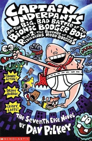 Big, Bad Battle of the Bionic Booger Boy Part Two:The Revenge of the Ridiculous Robo-Boogers - Dav Pilkey