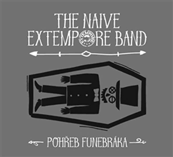 Levně Pohřeb funebráka - CD - Naive Extempore Band The