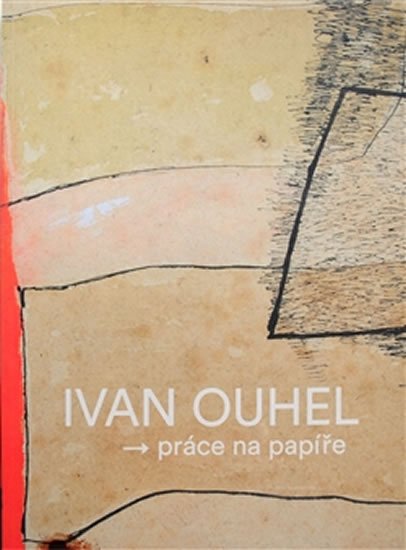Levně Ivan Ouhel - práce na papíře - Petr Mach