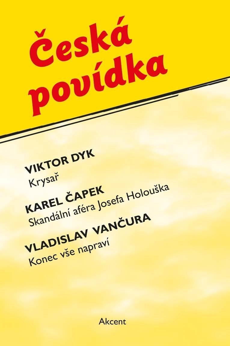 Levně Česká povídka (Krysař, Skandální aféra Josefa Holouška, Konec vše napraví) - Karel Čapek