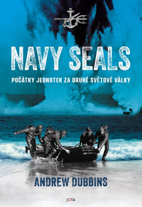 Navy SEALs - Počátky jednotek za druhé světové války - Andrew Dubbins