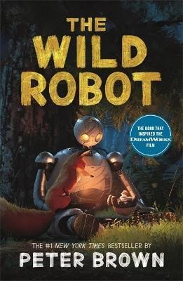 Levně The Wild Robot: Now a major DreamWorks animation! - Peter Brown