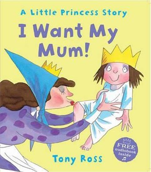Levně I Want My Mum! - Tony Ross