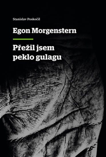 Levně Přežil jsem peklo gulagu - Egon Morgenstern