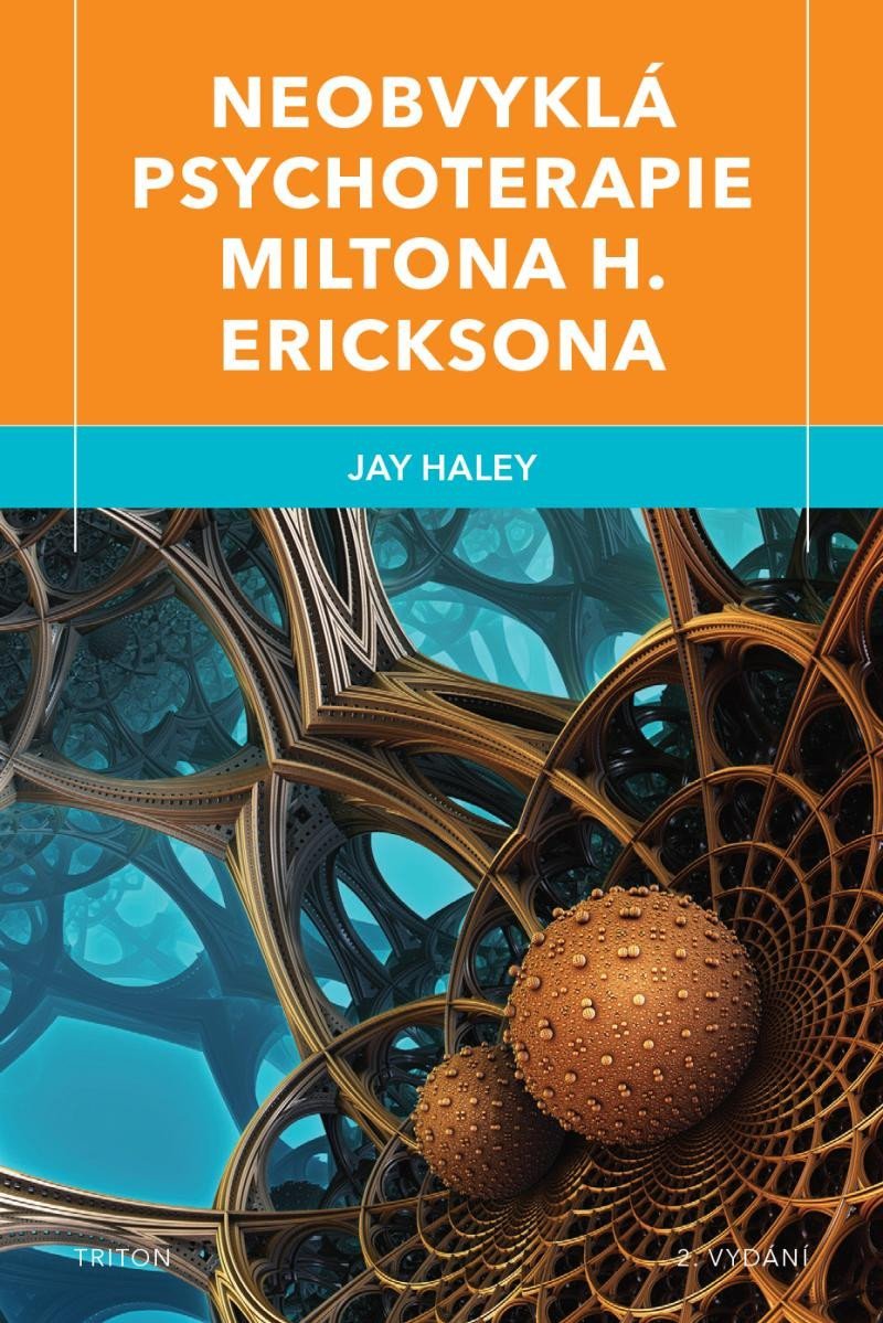 Levně Neobvyklá psychoterapie Miltona H. Ericksona, 2. vydání - Jay Haley