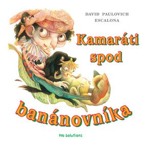 Levně Kamaráti spod banánovníka - David Paulovich Escalona; Zuzana Bruncková Bočkayová