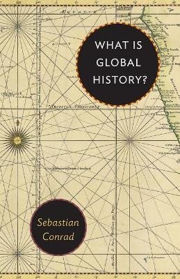 Levně What Is Global History? - Sebastian Conrad