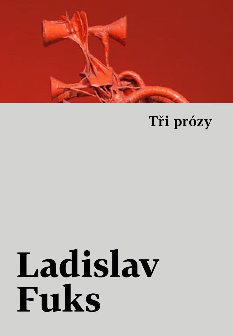 Levně Tři prózy - Ladislav Fuks