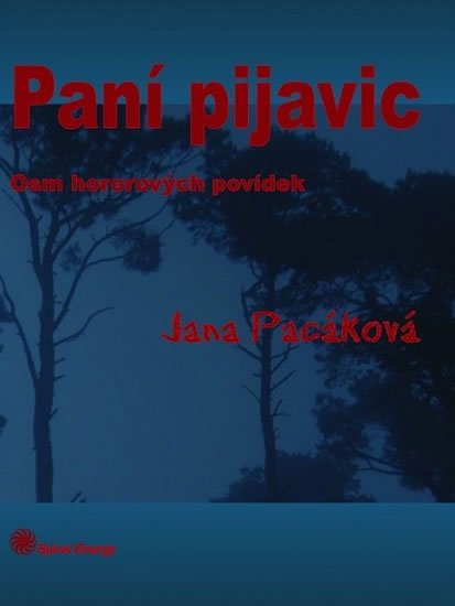 Levně Paní pijavic - Osm hororových povídek - Jana Pacáková