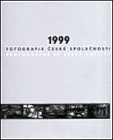 Levně 1999 - Fotografie české společnosti. Photographs of Czech Society