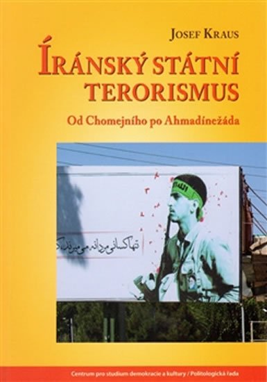 Íránský státní terorismus - Od Chomejního po Ahmadínežáda - Josef Kraus