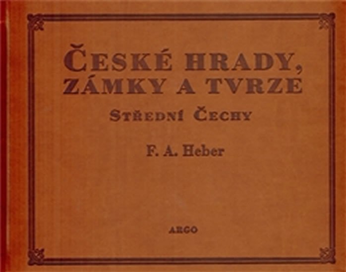 Levně České hrady, zámky a tvrze IV. - Střední - Franz Alexander Heber