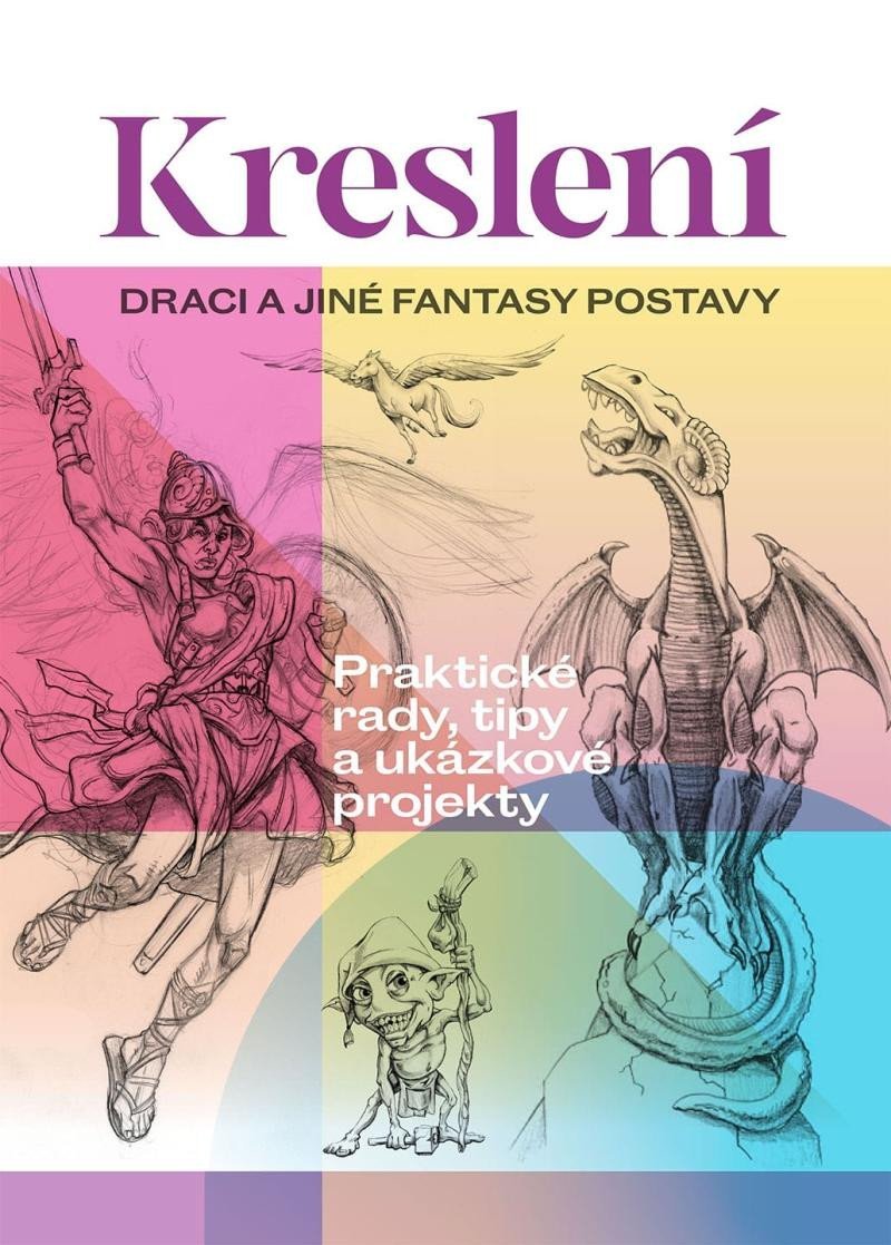 Levně Kreslení - Draci a jiné fantasy postavy