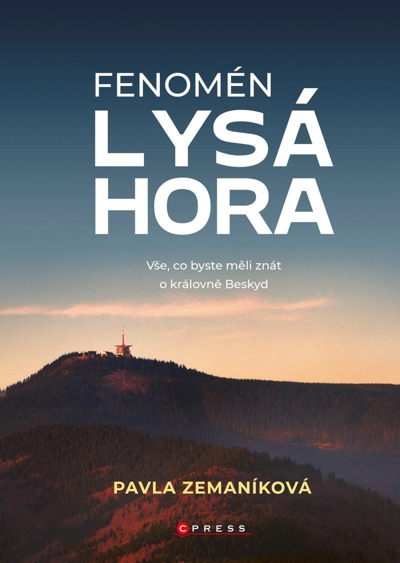 Fenomén Lysá hora - Vše, co byste měli znát o královně Beskyd, 1. vydání - Pavla Zemaníková