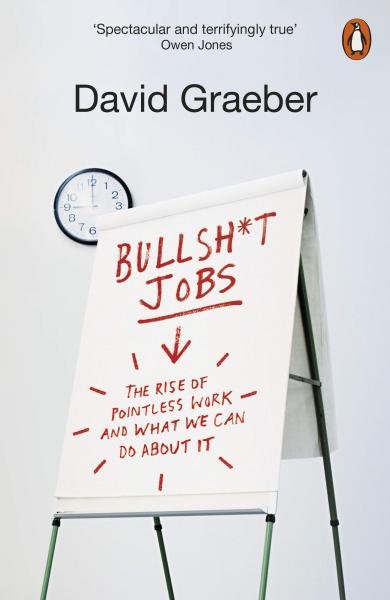 Levně Bullshit Jobs : The Rise of Pointless Work, and What We Can Do About It - David Graeber