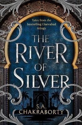 Levně The River of Silver: Tales from the Daevabad Trilogy (The Daevabad Trilogy, Book 4) - Shannon Chakraborty