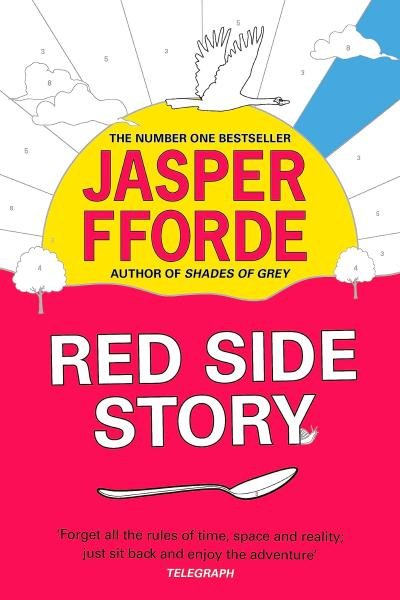 Red Side Story: The spectacular and colourful new novel from the bestselling author of Shades of Grey - Jasper Fforde