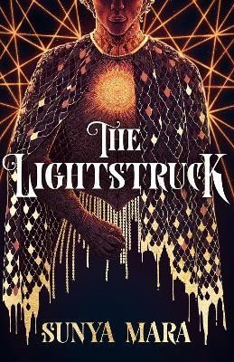Levně The Lightstruck: The action-packed, gripping sequel to The Darkening - Sunya Mara