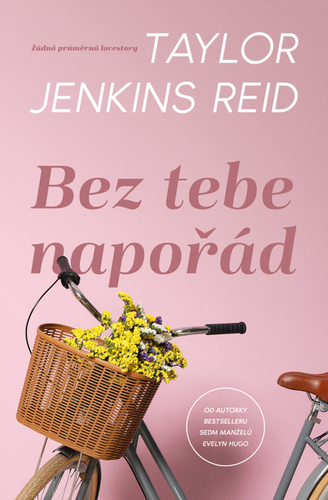 Bez tebe napořád, 1. vydání - Taylor Jenkins Reid