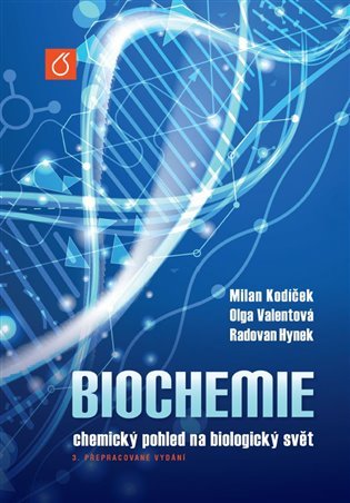 Levně Biochemie - Chemický pohled na biologický svět, 3. vydání - MIlan Kodíček