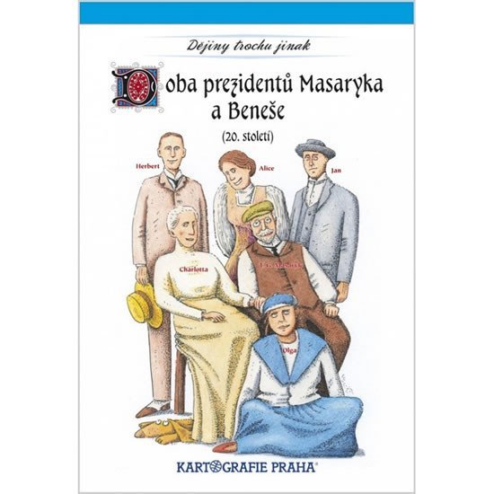 Levně Doba prezidentů Masaryka a Beneše (20. století)