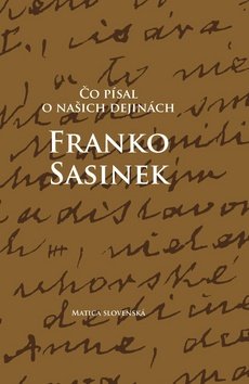 Levně Čo písal o našich dejinách Franko Sasinek - Peter Mulík
