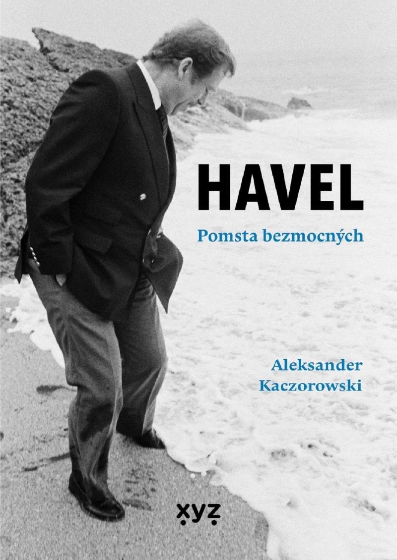 Levně Havel: Pomsta bezmocných - Aleksander Kaczorowski