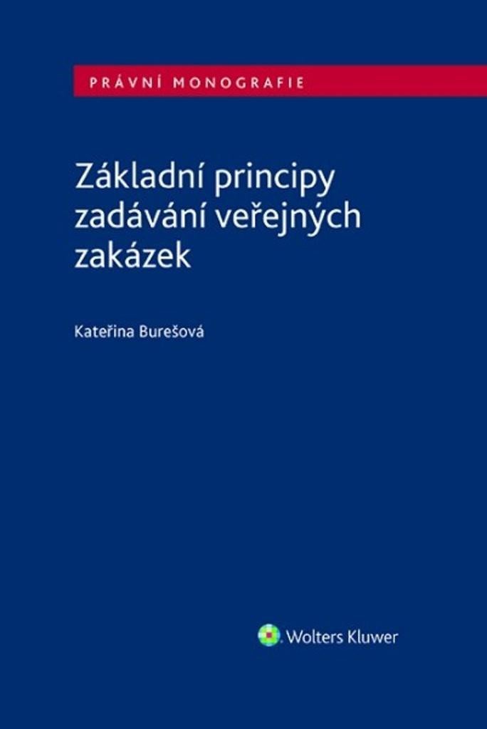 Levně Základní principy zadávání veřejných zakázek - Kateřina Burešová