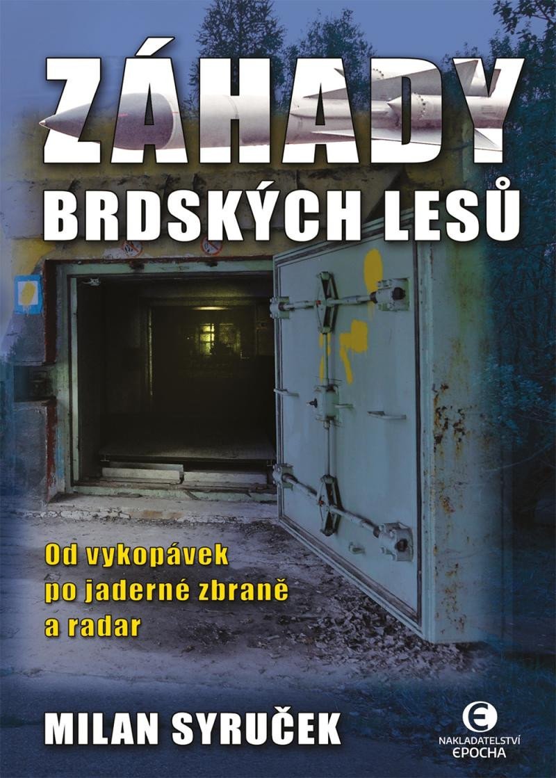 Product detail of Záhady brdských lesů - Od vykopávek po jaderné zbraně a radar, 2.  vydání - Milan Syruček