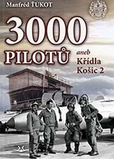 Levně 3 000 pilotů - Manfréd Ťukot