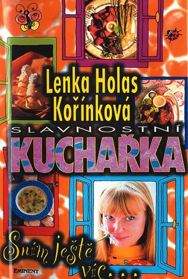 Levně Slavnostní kuchařka - Sním ještě víc - Lenka Kořínková