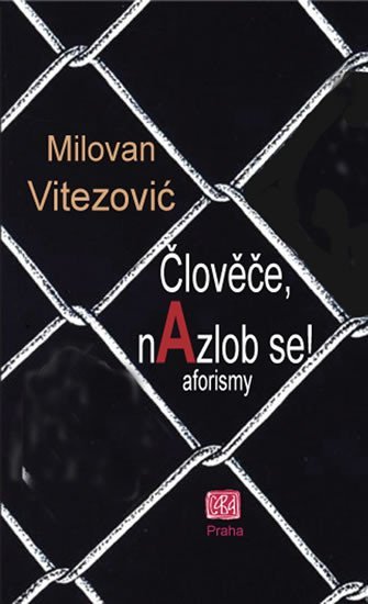 Levně Člověče, nAzlob se! - aforizmy - Milovan Vitezović