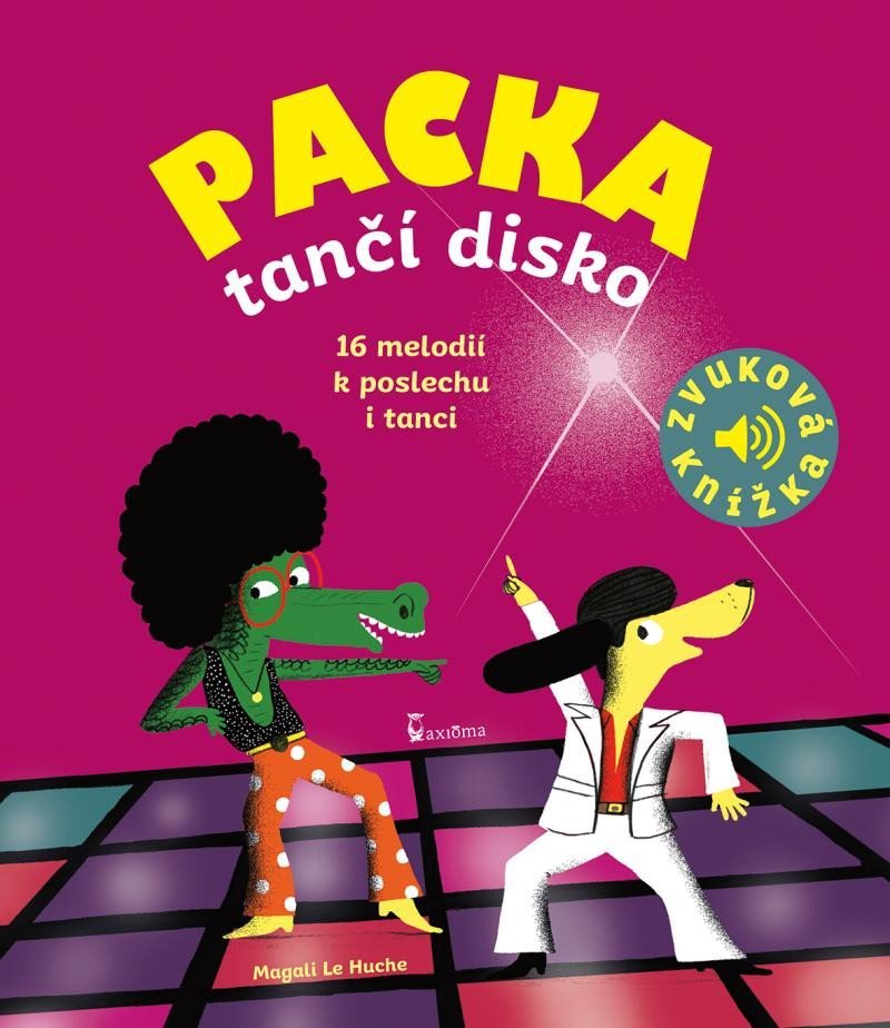 Packa tančí disko - Zvuková knížka - Huche Magali Le