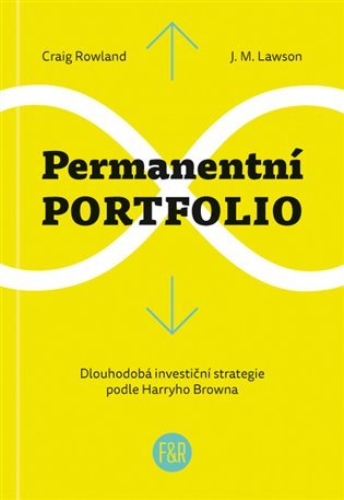 Levně Permanentní portfolio - Dlouhodobá investiční strategie podle Harryho Browna - Craig Rowland